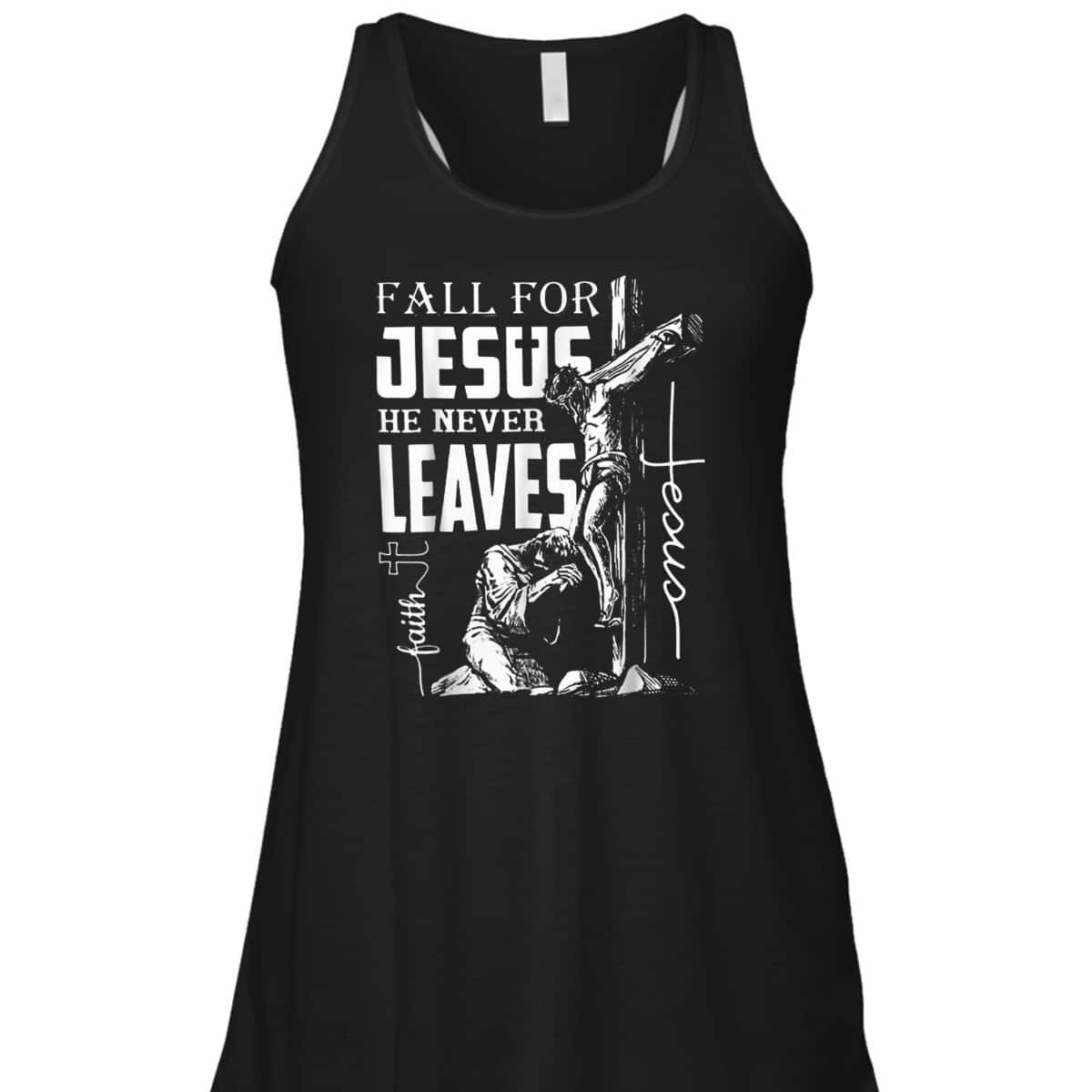 Fall For Jesus He Never Leaves Christian Faith Thanksgiving Halloween T-Shirt Fall For Jesus He Never Leaves Christian Faith Thanksgiving Halloween T-Shirt