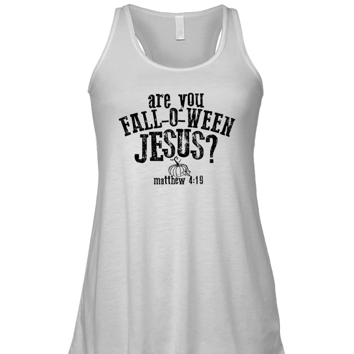 Are You Fall O Ween Jesus Bible Verse Matthew 4:19 T-Shirt Are You Fall O Ween Jesus Bible Verse Matthew 4:19 T-Shirt
