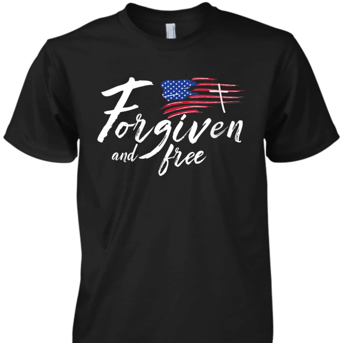 US Flag American Forgiven And Free 4th Of July Christian T-Shirt US Flag American Forgiven And Free 4th Of July Christian T-Shirt