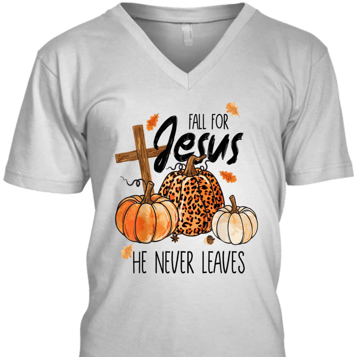 Fall For Jesus He Never Leaves Autumn Halloween Christian Prayers Thanksgiving Halloween T-Shirt Fall For Jesus He Never Leaves Autumn Halloween Christian Prayers Thanksgiving Halloween T-Shirt