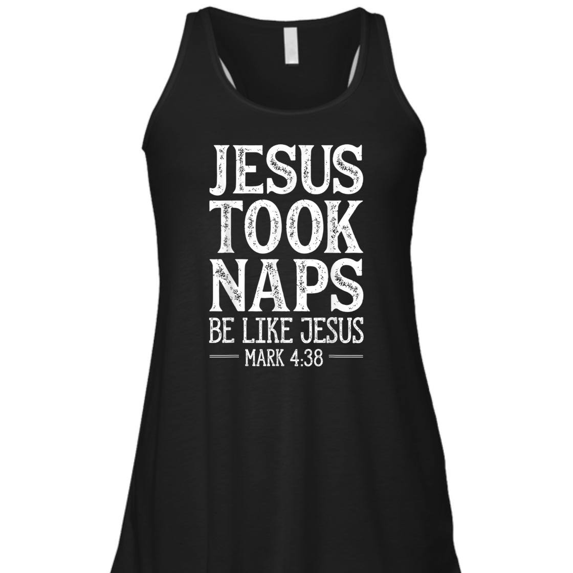 Jesus Took Naps Be Like Jesus Mark 4:38 Funny Christian Bible Verse T-Shirt