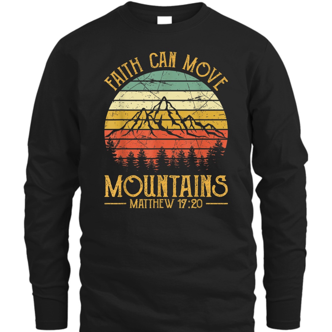 Faith Can Move Mountains Matthew 17:20 Perfect Bible Verse T-Shirt For Believers