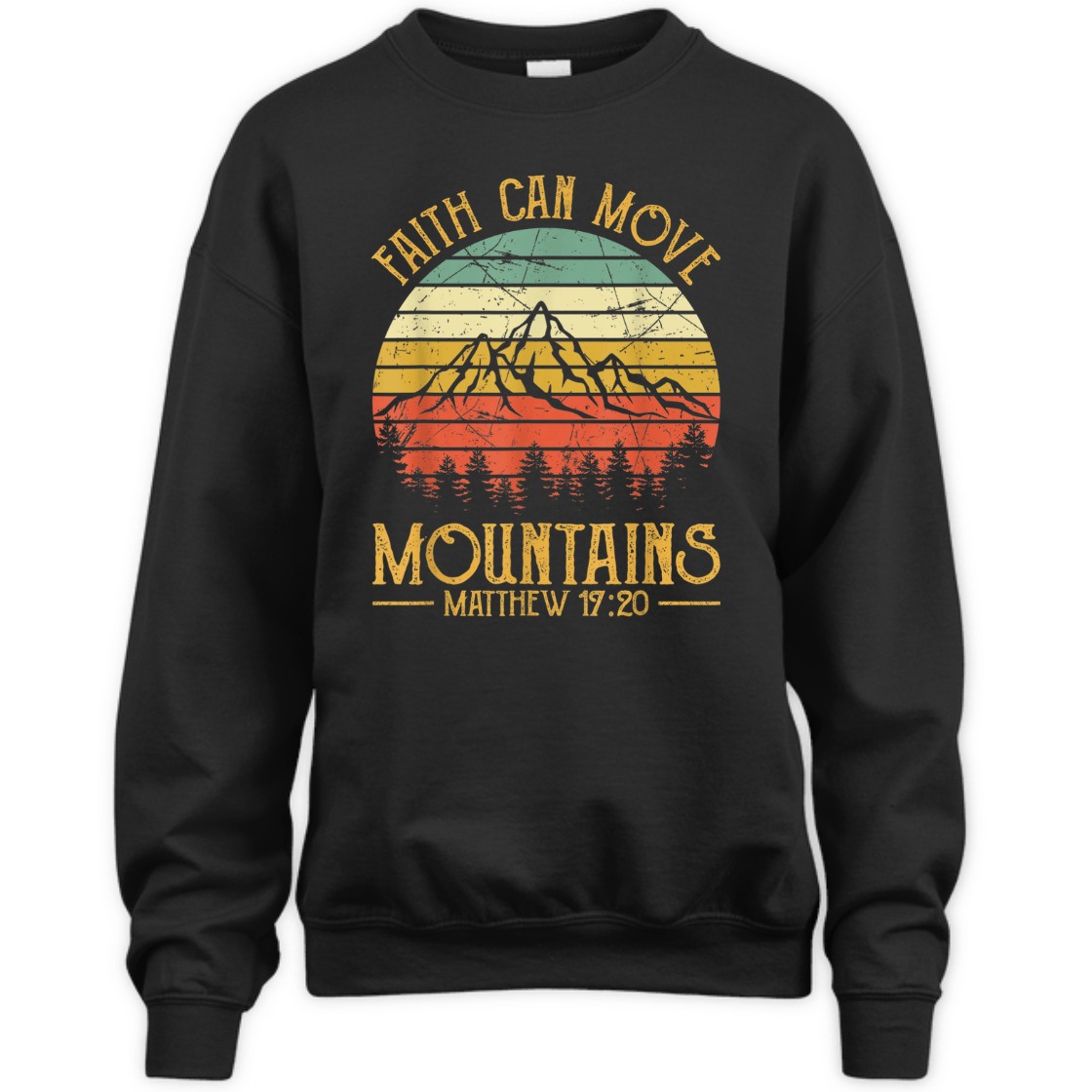 Faith Can Move Mountains Matthew 17:20 Perfect Bible Verse T-Shirt For Believers