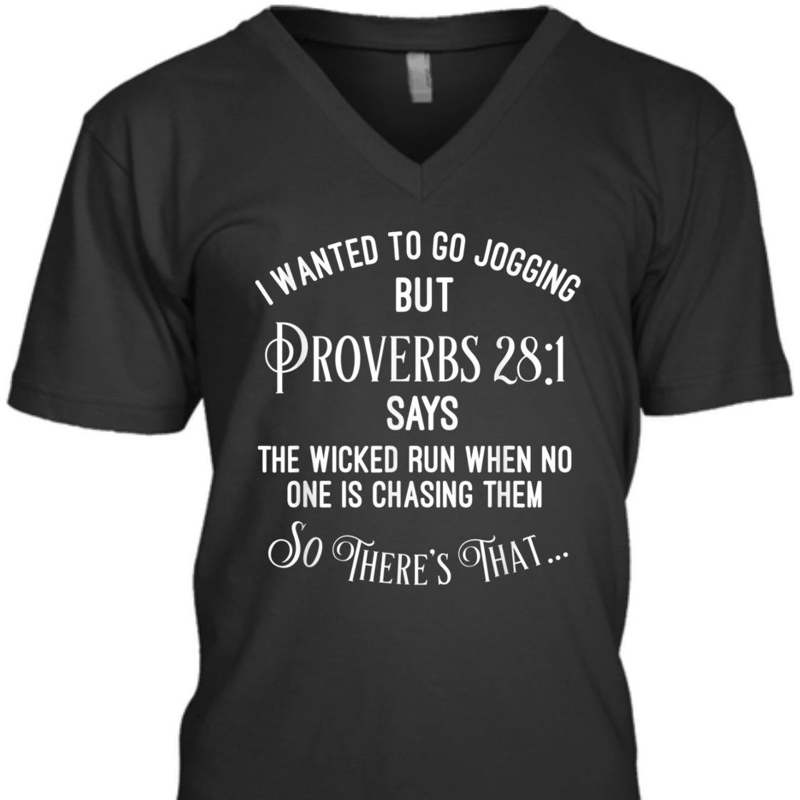 I Wanted To Go Jogging But Proverbs 28:1 So There's That Funny Christian T-Shirt I Wanted To Go Jogging But Proverbs 28:1 So There's That Funny Christian T-Shirt
