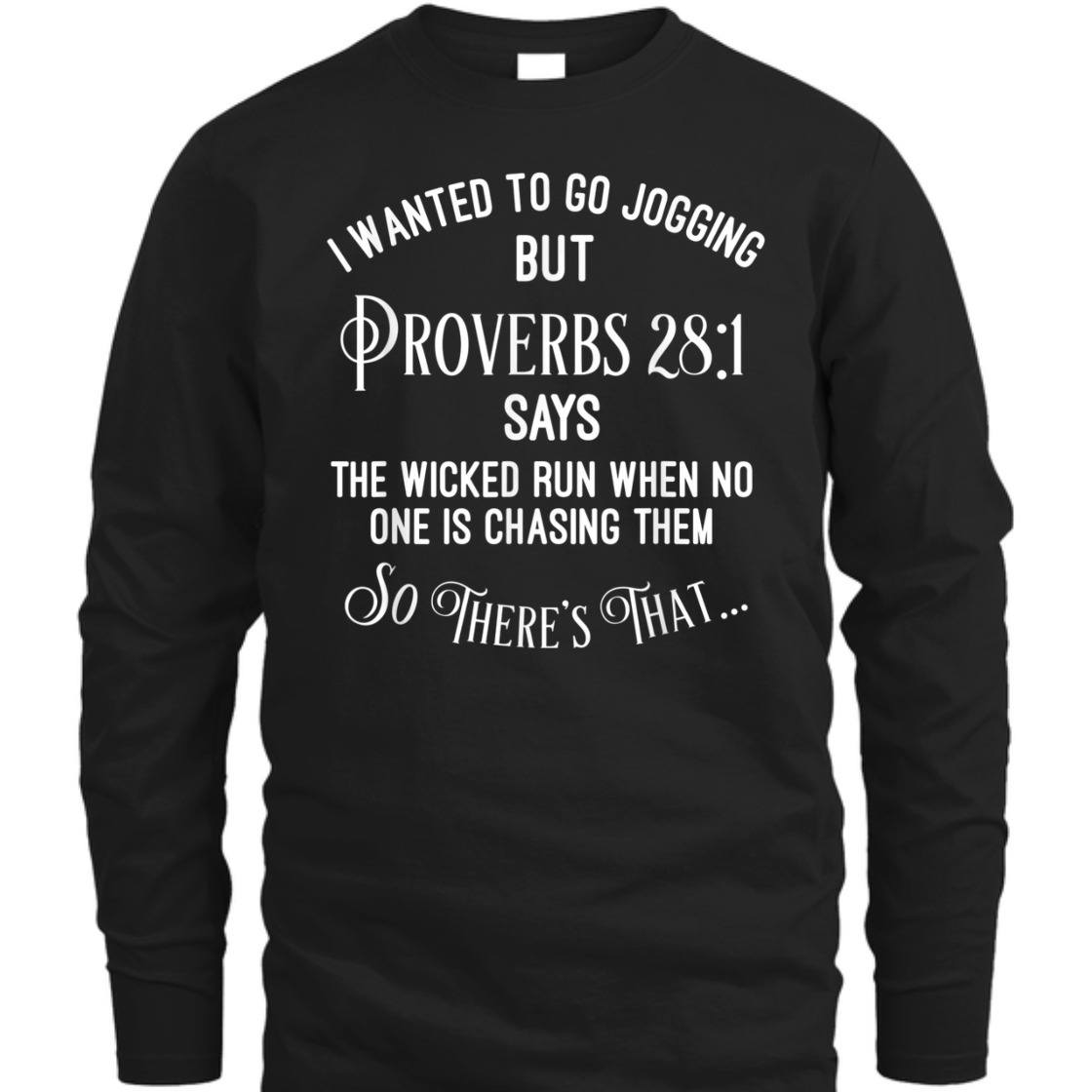 I Wanted To Go Jogging But Proverbs 28:1 So There's That Funny Christian T-Shirt I Wanted To Go Jogging But Proverbs 28:1 So There's That Funny Christian T-Shirt