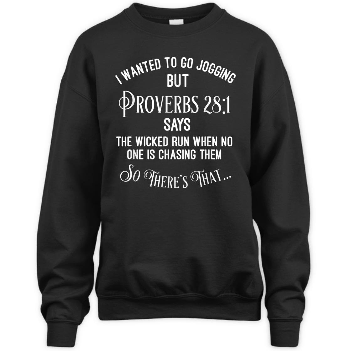 I Wanted To Go Jogging But Proverbs 28:1 So There's That Funny Christian T-Shirt I Wanted To Go Jogging But Proverbs 28:1 So There's That Funny Christian T-Shirt