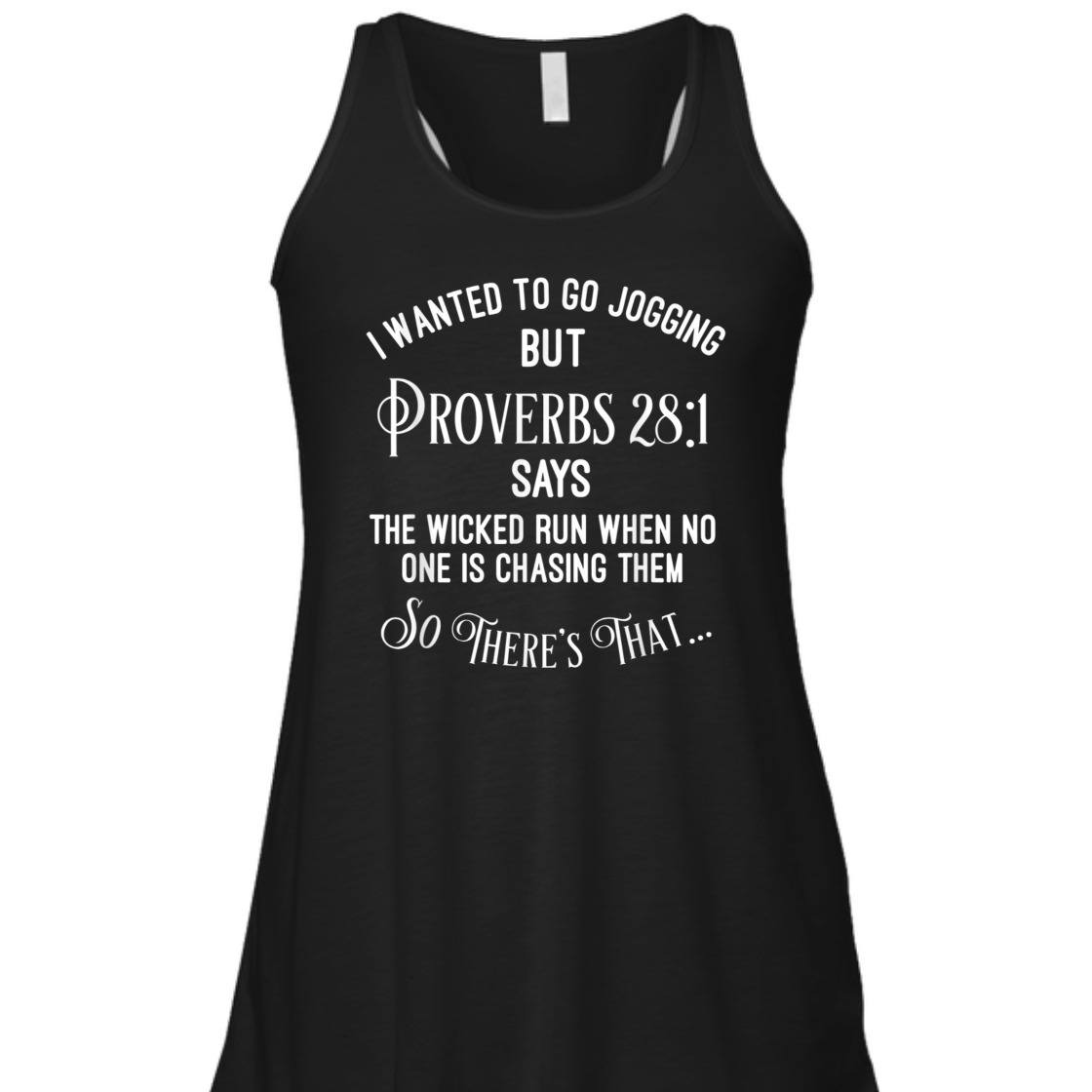 I Wanted To Go Jogging But Proverbs 28:1 So There's That Funny Christian T-Shirt I Wanted To Go Jogging But Proverbs 28:1 So There's That Funny Christian T-Shirt