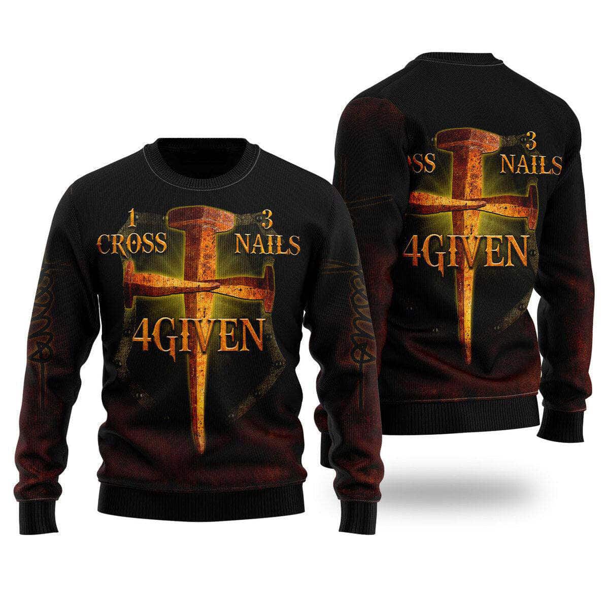 1 Cross 3 Nails 4 Given Jesus Ugly Christmas Ugly Christmas Sweater For Christian 1 Cross 3 Nails 4 Given Jesus Ugly Christmas Ugly Christmas Sweater For Christian