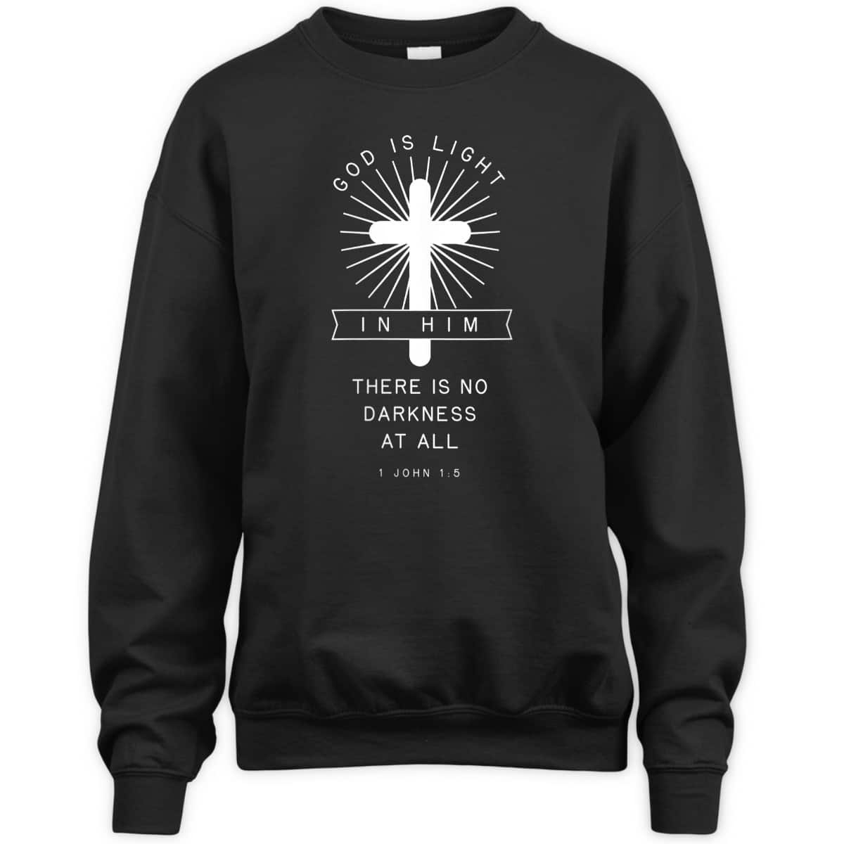 Bible Verse 1 John 1:5 God Is Light In Him There Is No Darkness At All Religious T-Shirt Bible Verse 1 John 1:5 God Is Light In Him There Is No Darkness At All Religious T-Shirt