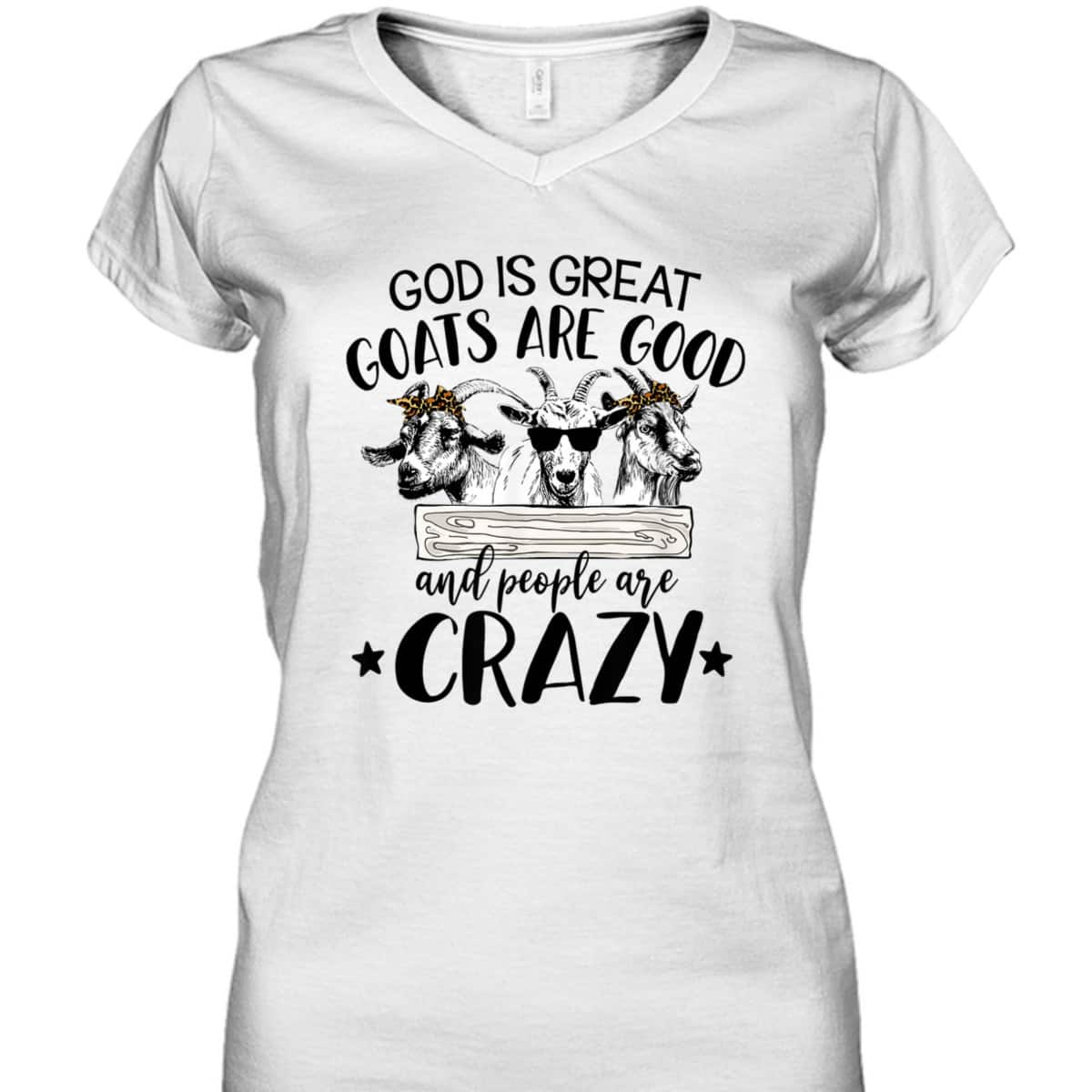God Is Great Goats Are Good And People Crazy Funny Christian Goat Lover T-Shirt God Is Great Goats Are Good And People Crazy Funny Christian Goat Lover T-Shirt