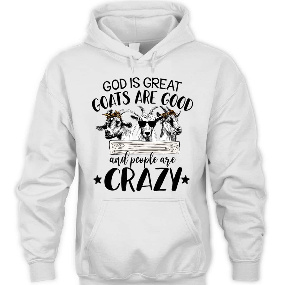 God Is Great Goats Are Good And People Crazy Funny Christian Goat Lover T-Shirt God Is Great Goats Are Good And People Crazy Funny Christian Goat Lover T-Shirt
