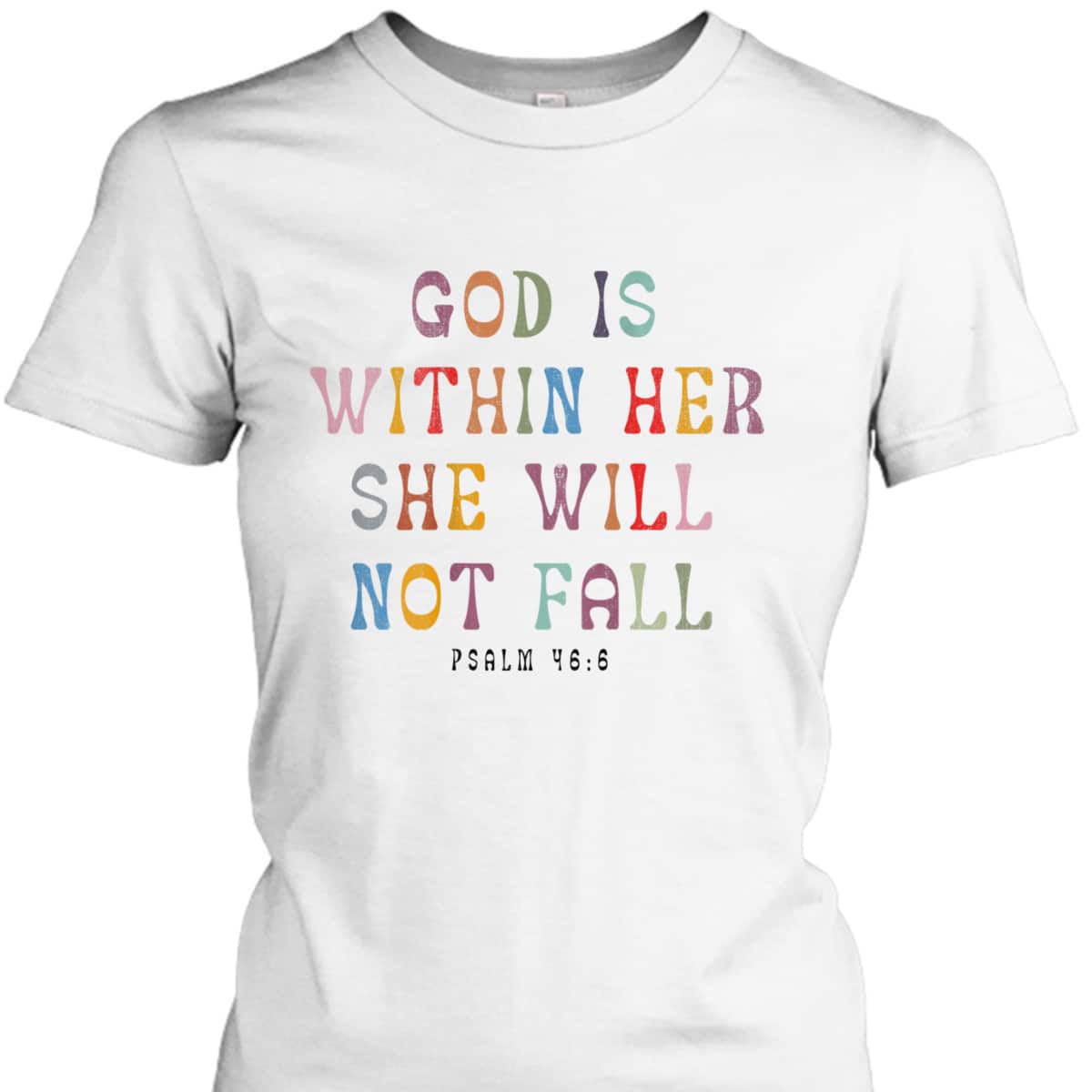 God Is Within Her She Will Not Fall Christian T-Shirt For Friend God Is Within Her She Will Not Fall Christian T-Shirt For Friend