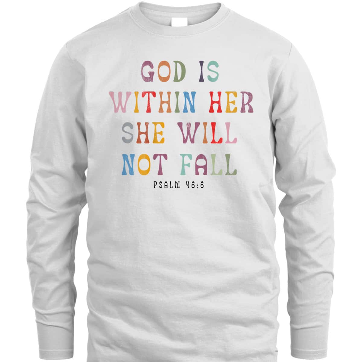 God Is Within Her She Will Not Fall Christian T-Shirt For Friend