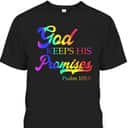 God Keeps His Promises Psalm 1058 Christian Rainbow T-Shirt God Keeps His Promises Psalm 1058 Christian Rainbow T-Shirt