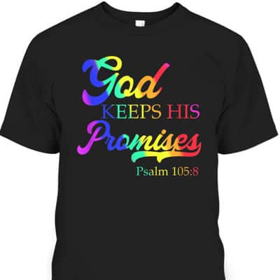 God Keeps His Promises Psalm 1058 Christian Rainbow T-Shirt