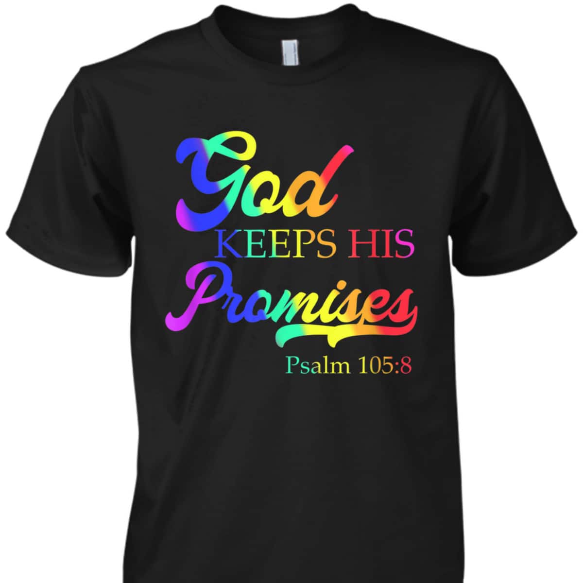 God Keeps His Promises Psalm 1058 Christian Rainbow T-Shirt God Keeps His Promises Psalm 1058 Christian Rainbow T-Shirt