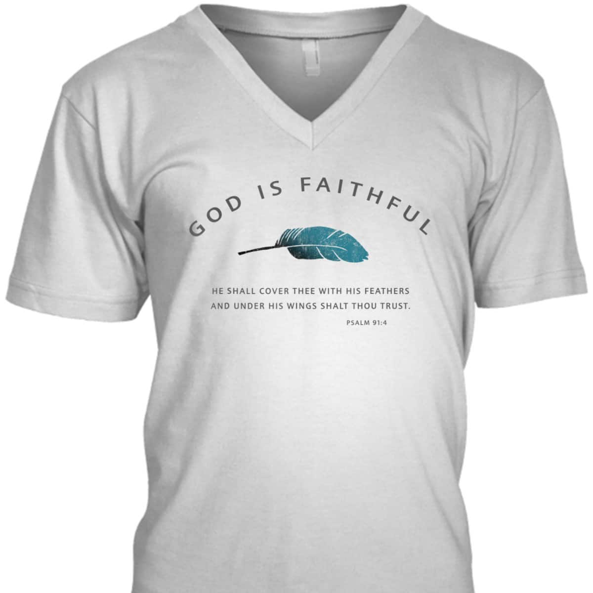 God Is Faithful Psalm 91 Christian Bible Verse Psalm 91:4 T-Shirt