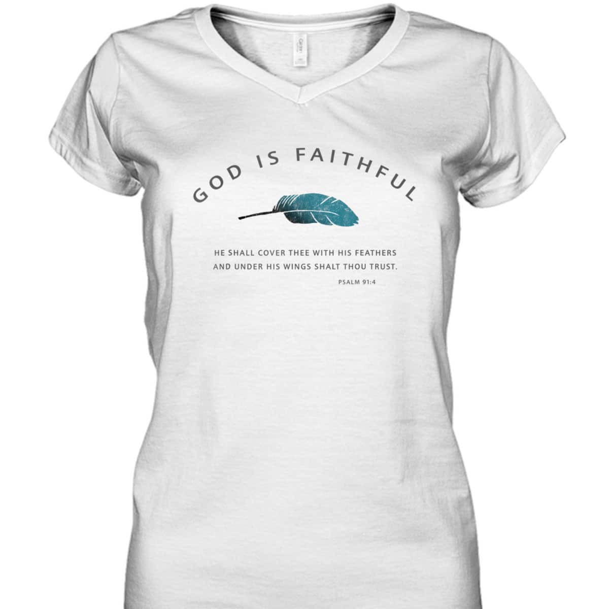 God Is Faithful Psalm 91 Christian Bible Verse Psalm 91:4 T-Shirt