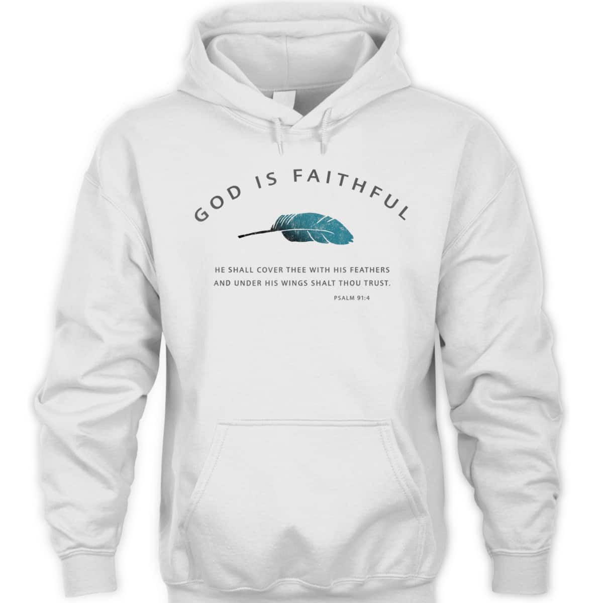 God Is Faithful Psalm 91 Christian Bible Verse Psalm 91:4 T-Shirt God Is Faithful Psalm 91 Christian Bible Verse Psalm 91:4 T-Shirt