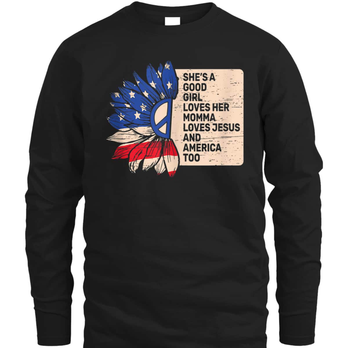 She's A Good Girl Loves Her Momma Jesus And America Too T-Shirt She's A Good Girl Loves Her Momma Jesus And America Too T-Shirt