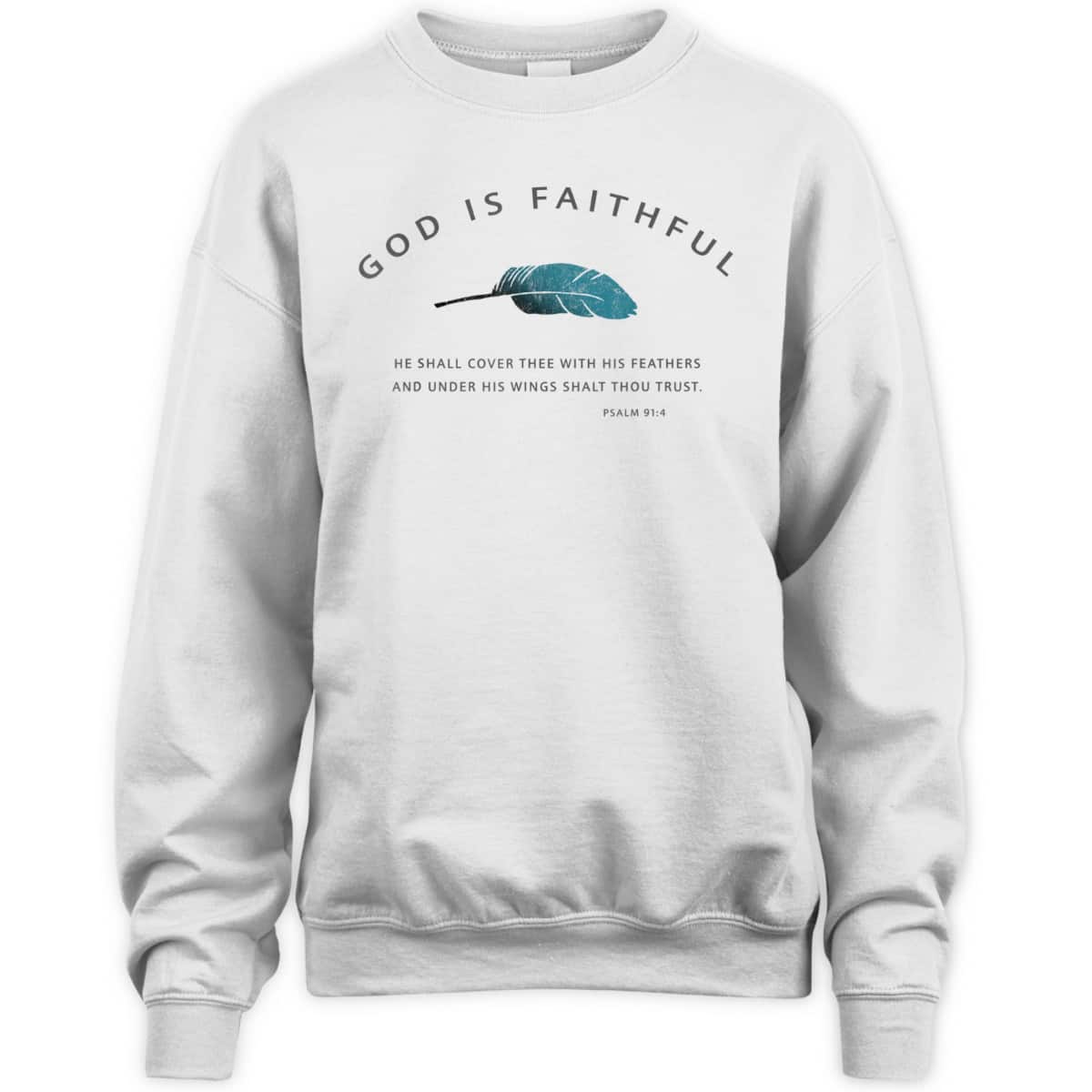 God Is Faithful Psalm 91 Christian Bible Verse Psalm 91:4 T-Shirt