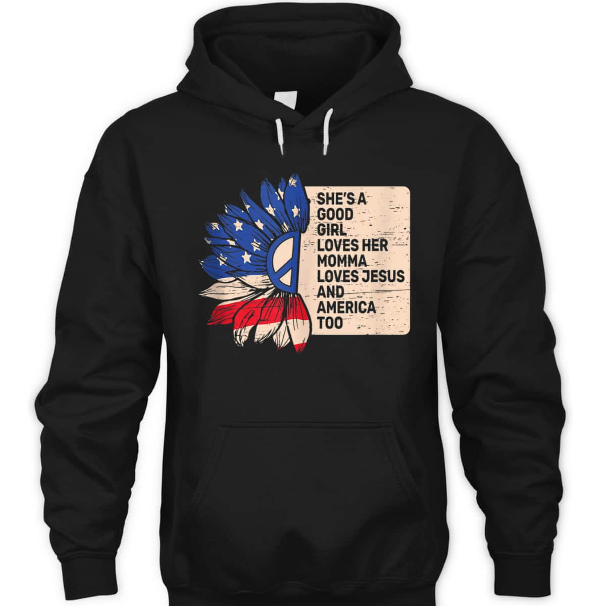 She's A Good Girl Loves Her Momma Jesus And America Too T-Shirt She's A Good Girl Loves Her Momma Jesus And America Too T-Shirt