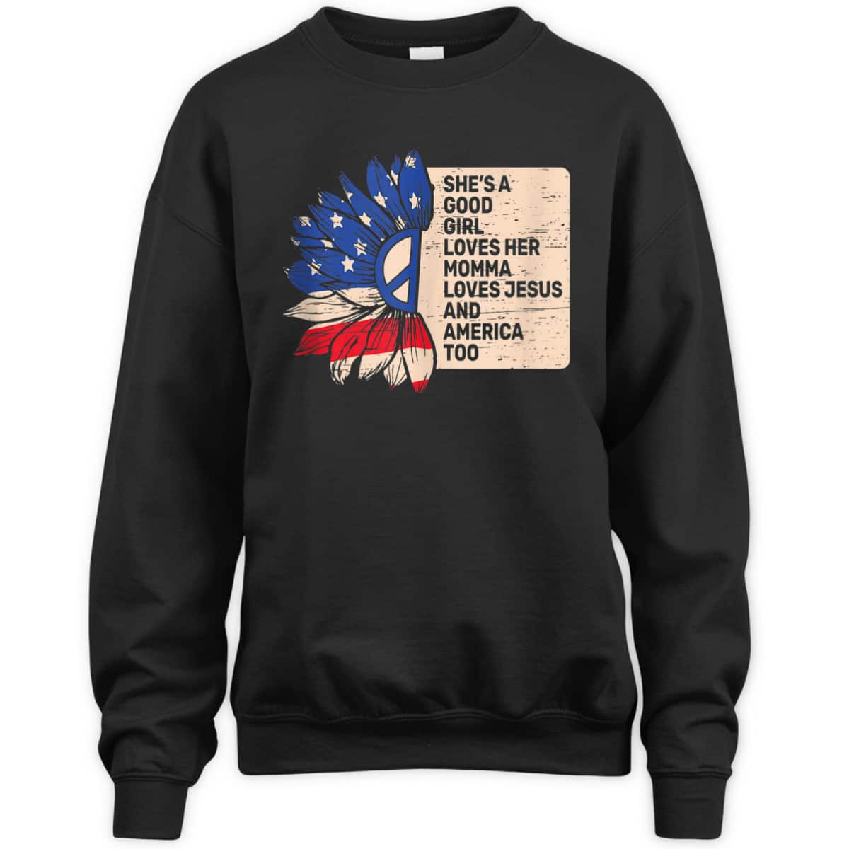 She's A Good Girl Loves Her Momma Jesus And America Too T-Shirt She's A Good Girl Loves Her Momma Jesus And America Too T-Shirt