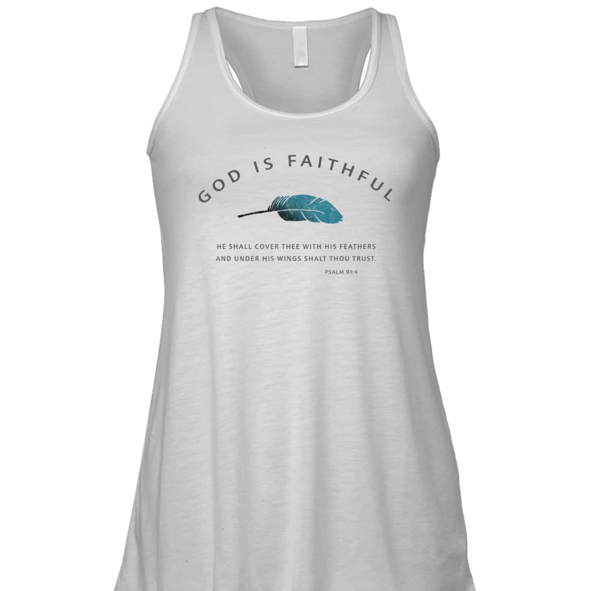 God Is Faithful Psalm 91 Christian Bible Verse Psalm 91:4 T-Shirt God Is Faithful Psalm 91 Christian Bible Verse Psalm 91:4 T-Shirt