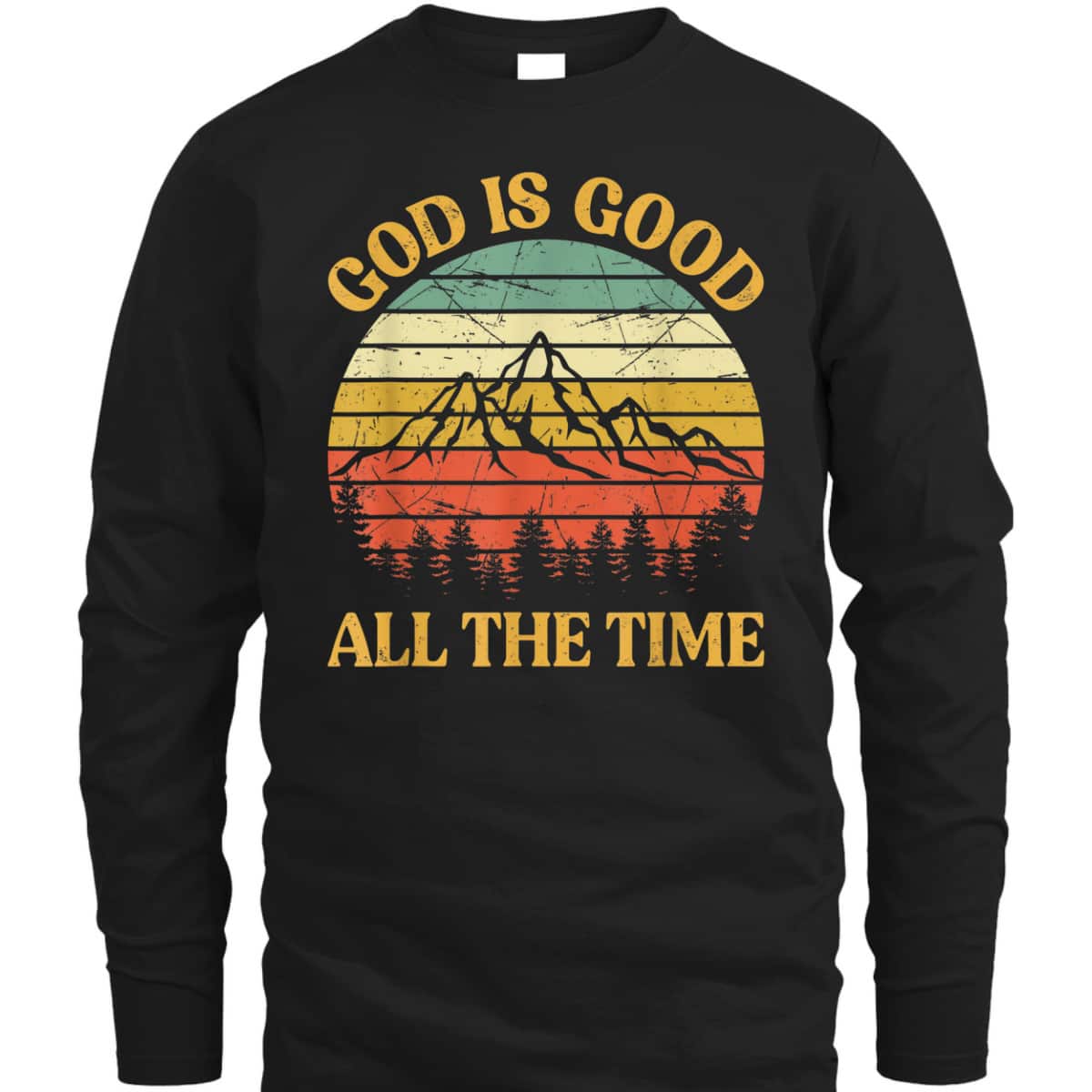 God Is Good All The Time Worship Preachers Christian T-Shirt God Is Good All The Time Worship Preachers Christian T-Shirt
