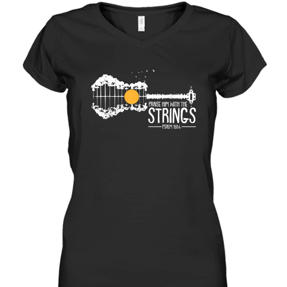 Praise Him With The Strings Bible Verse Psalm 150:4 Christian T-Shirt