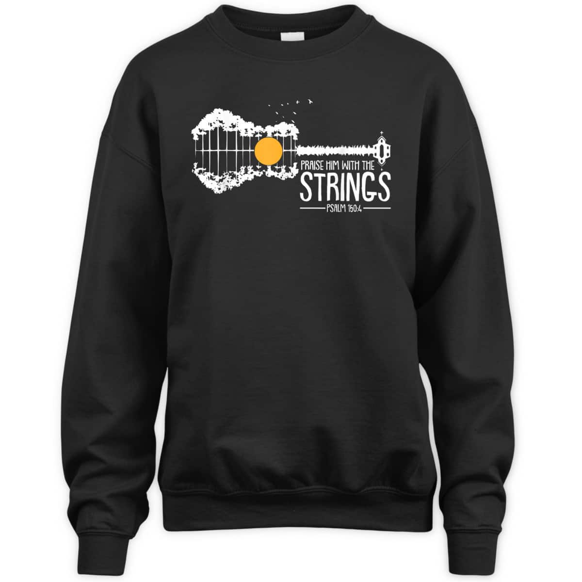 Praise Him With The Strings Bible Verse Psalm 150:4 Christian T-Shirt Praise Him With The Strings Bible Verse Psalm 150:4 Christian T-Shirt