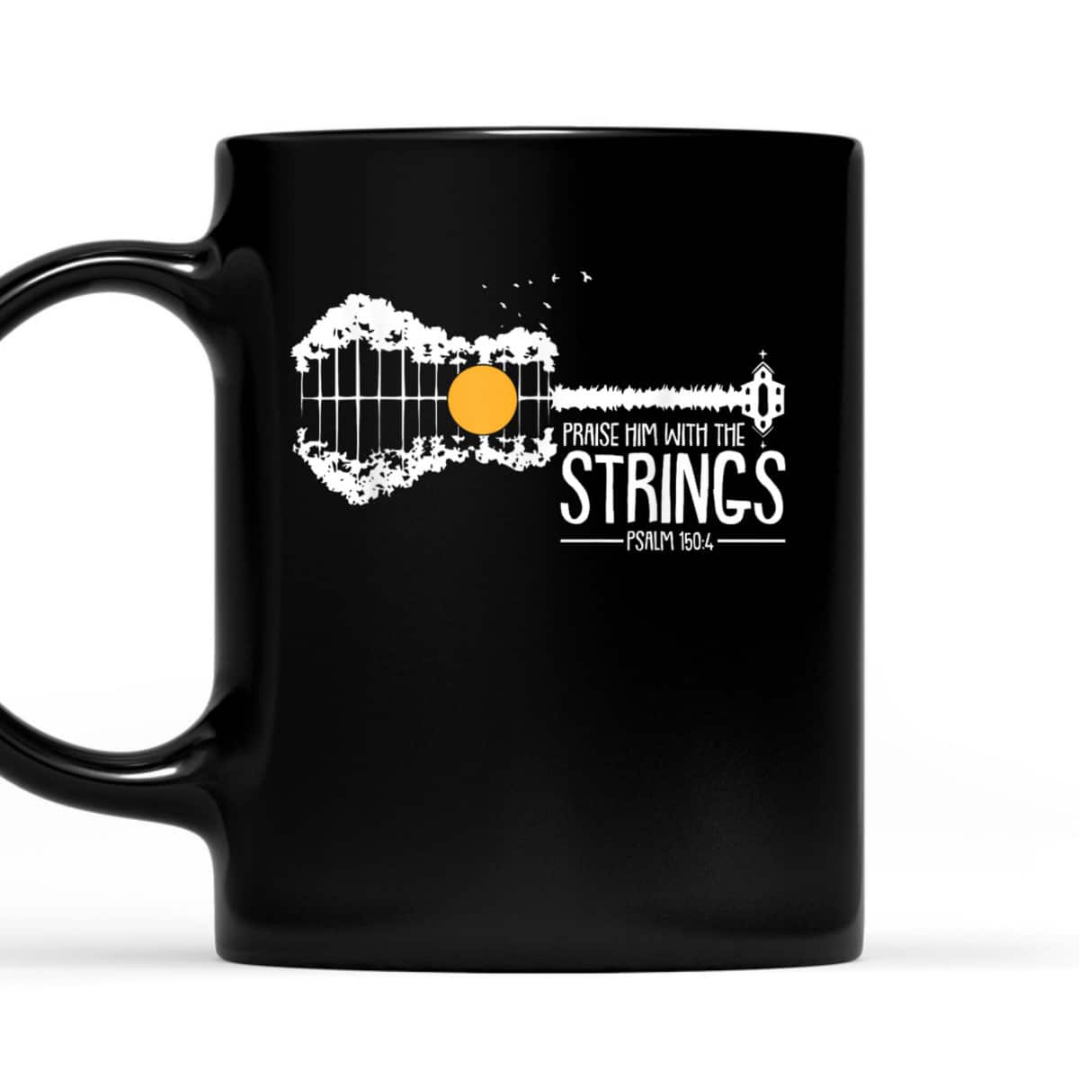 Praise Him With The Strings Bible Verse Psalm 150:4 Christian T-Shirt