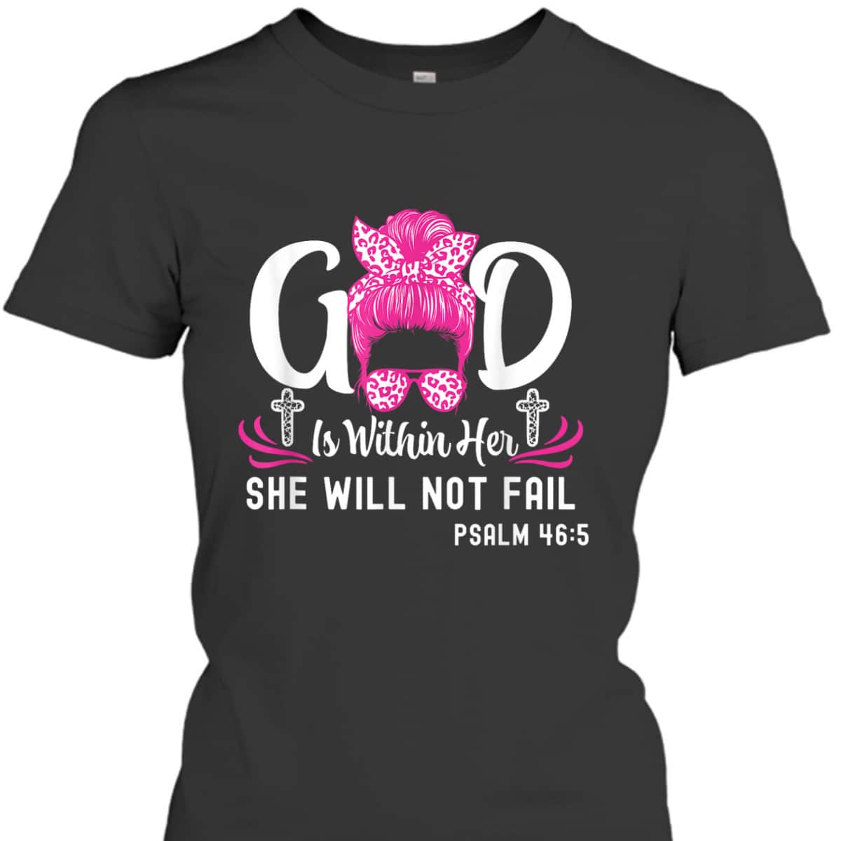 God Is Within Her She Will Not Fail Inspirational Christian Bible Verse T-Shirt
