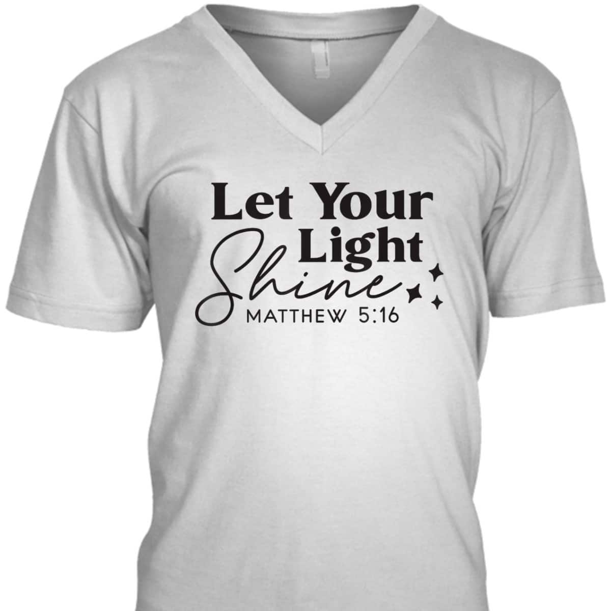 Let Your Light Shine Christian Bible Verse Top Faith Matthew 5:16 T-Shirt Let Your Light Shine Christian Bible Verse Top Faith Matthew 5:16 T-Shirt