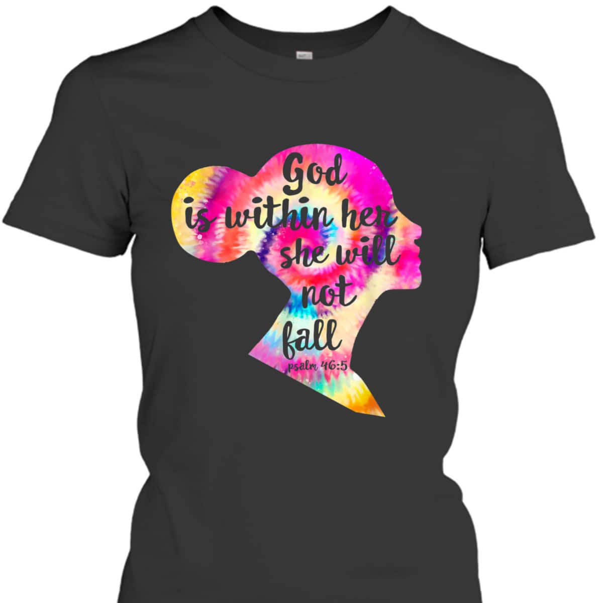 God Is Within Her She Will Not Fail Christian Tie Dye Bible Verse T-Shirt