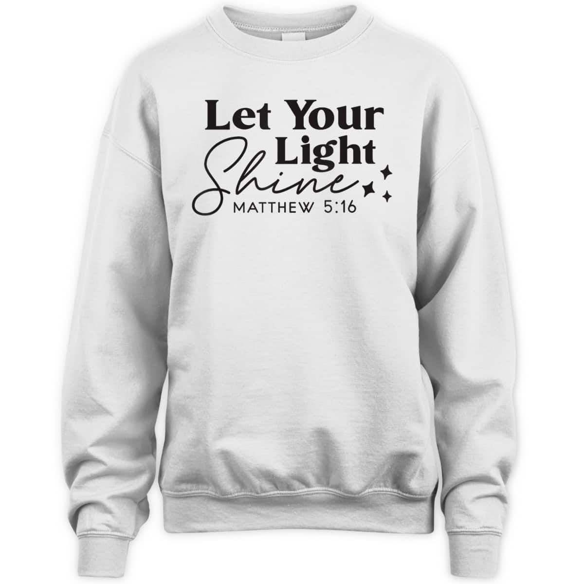 Let Your Light Shine Christian Bible Verse Top Faith Matthew 5:16 T-Shirt