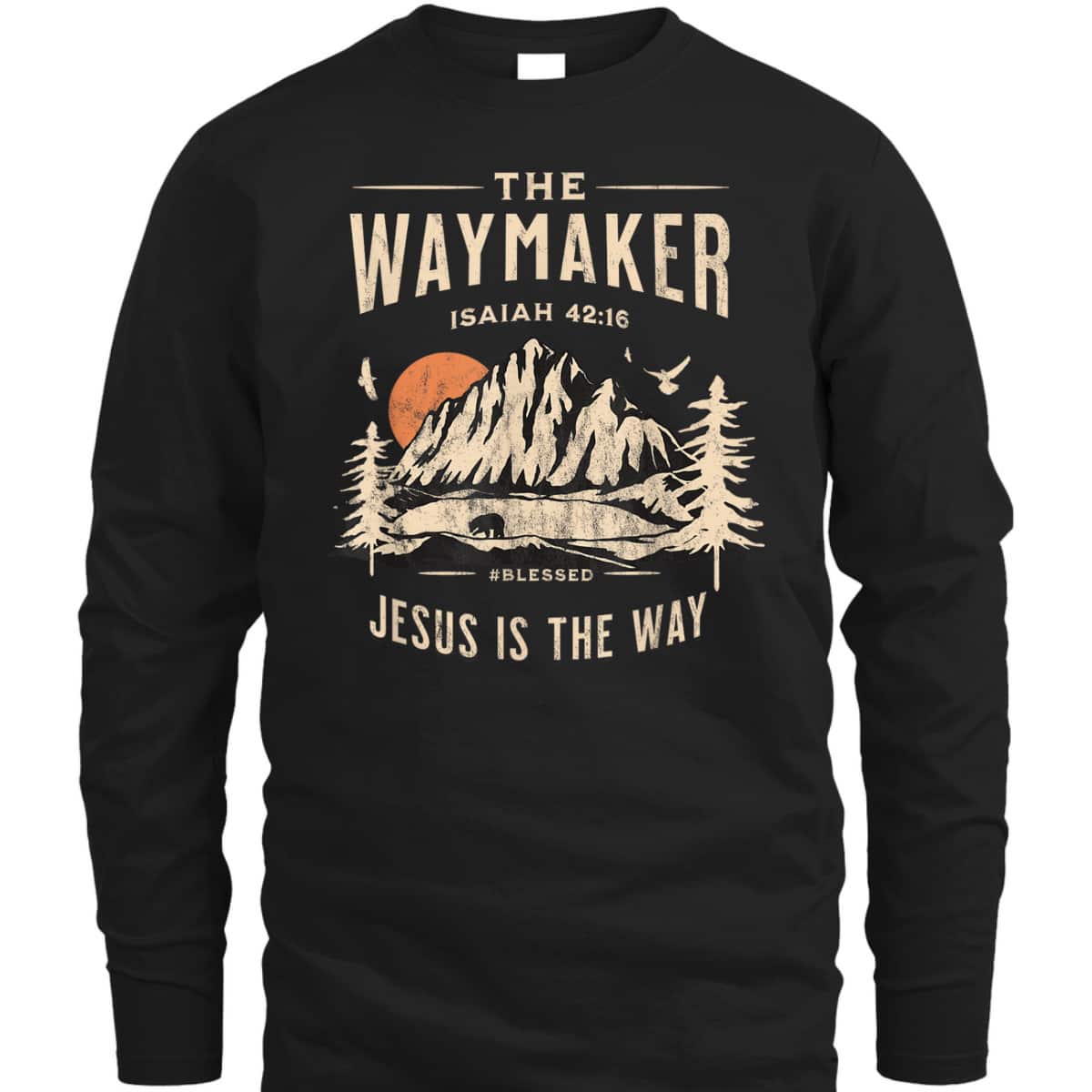 Jesus Christ Waymaker Bible Verse Isaiah 42:16 Jesus Is The Way T-Shirt Jesus Christ Waymaker Bible Verse Isaiah 42:16 Jesus Is The Way T-Shirt