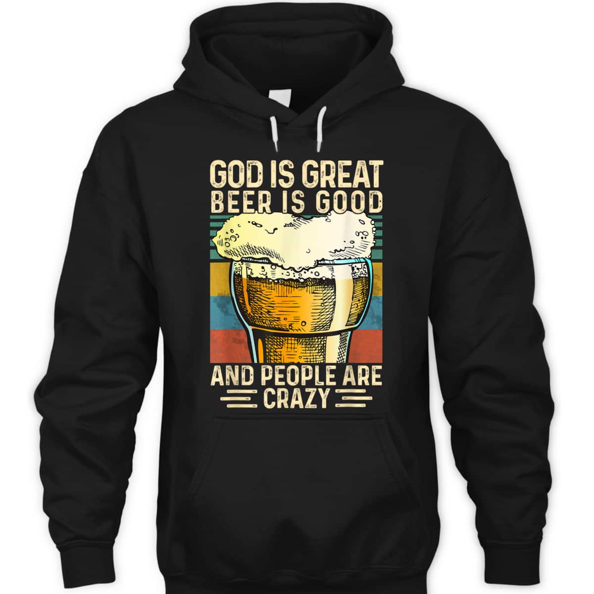 God Is Great Beer Is Good And People Are Crazy Funny Christian T-Shirt God Is Great Beer Is Good And People Are Crazy Funny Christian T-Shirt