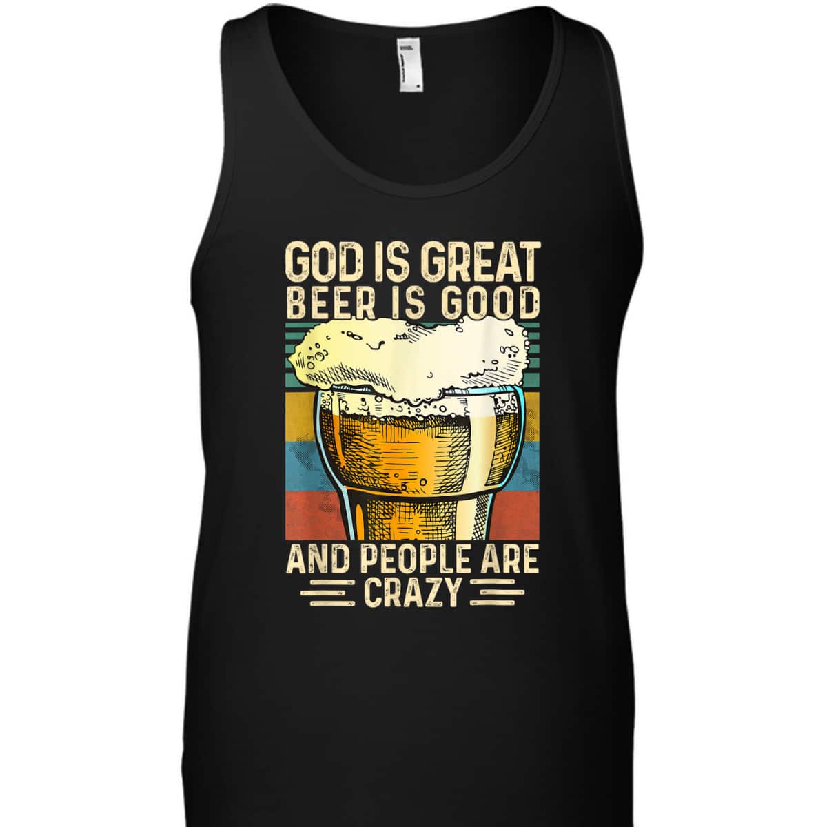 God Is Great Beer Is Good And People Are Crazy Funny Christian T-Shirt God Is Great Beer Is Good And People Are Crazy Funny Christian T-Shirt