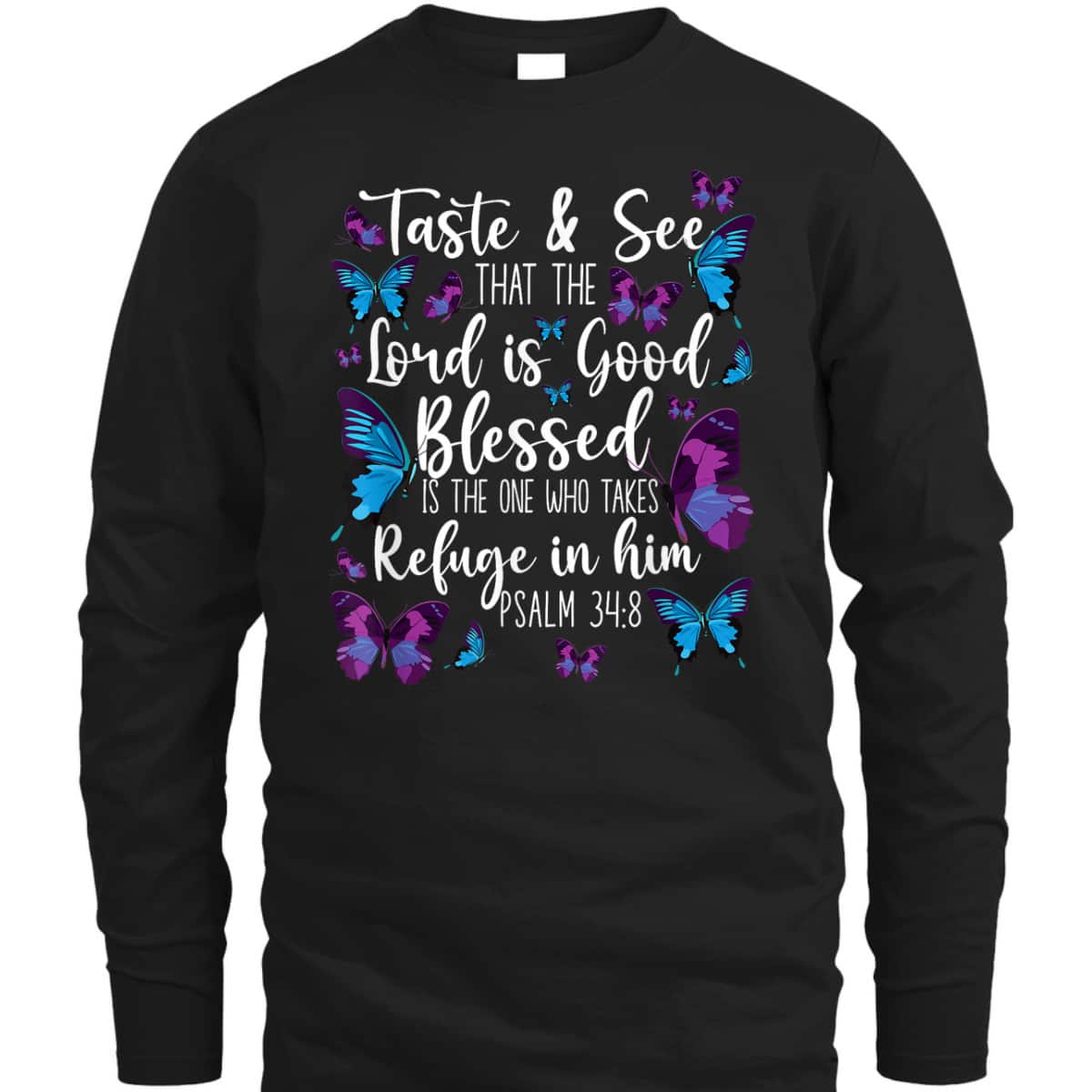 Christian Bible Verse Butterfly Psalm 34:8 Taste And See That The Lord Is Good T-Shirt Christian Bible Verse Butterfly Psalm 34:8 Taste And See That The Lord Is Good T-Shirt