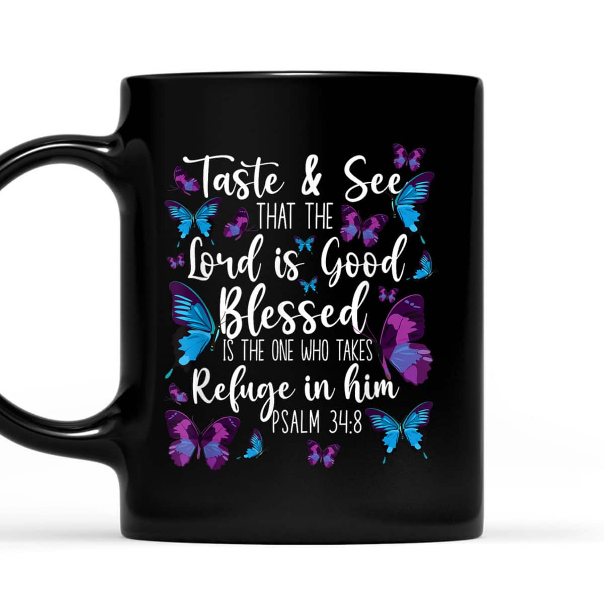 Christian Bible Verse Butterfly Psalm 34:8 Taste And See That The Lord Is Good T-Shirt Christian Bible Verse Butterfly Psalm 34:8 Taste And See That The Lord Is Good T-Shirt