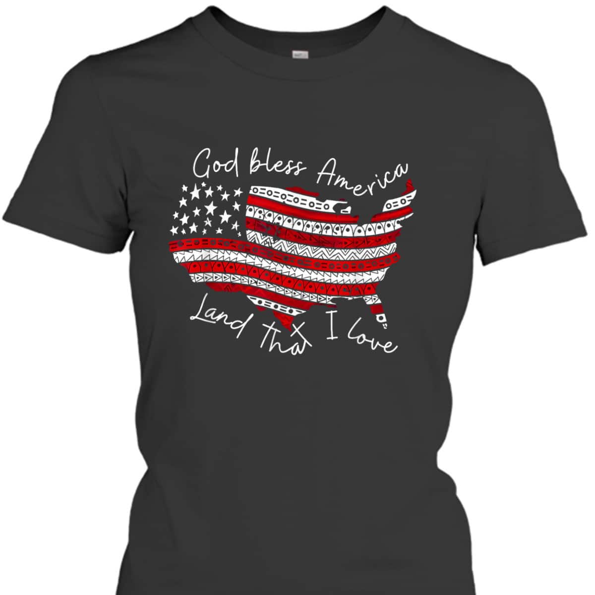 God Bless America Land That I Love 4th Of July US Flag T-Shirt God Bless America Land That I Love 4th Of July US Flag T-Shirt