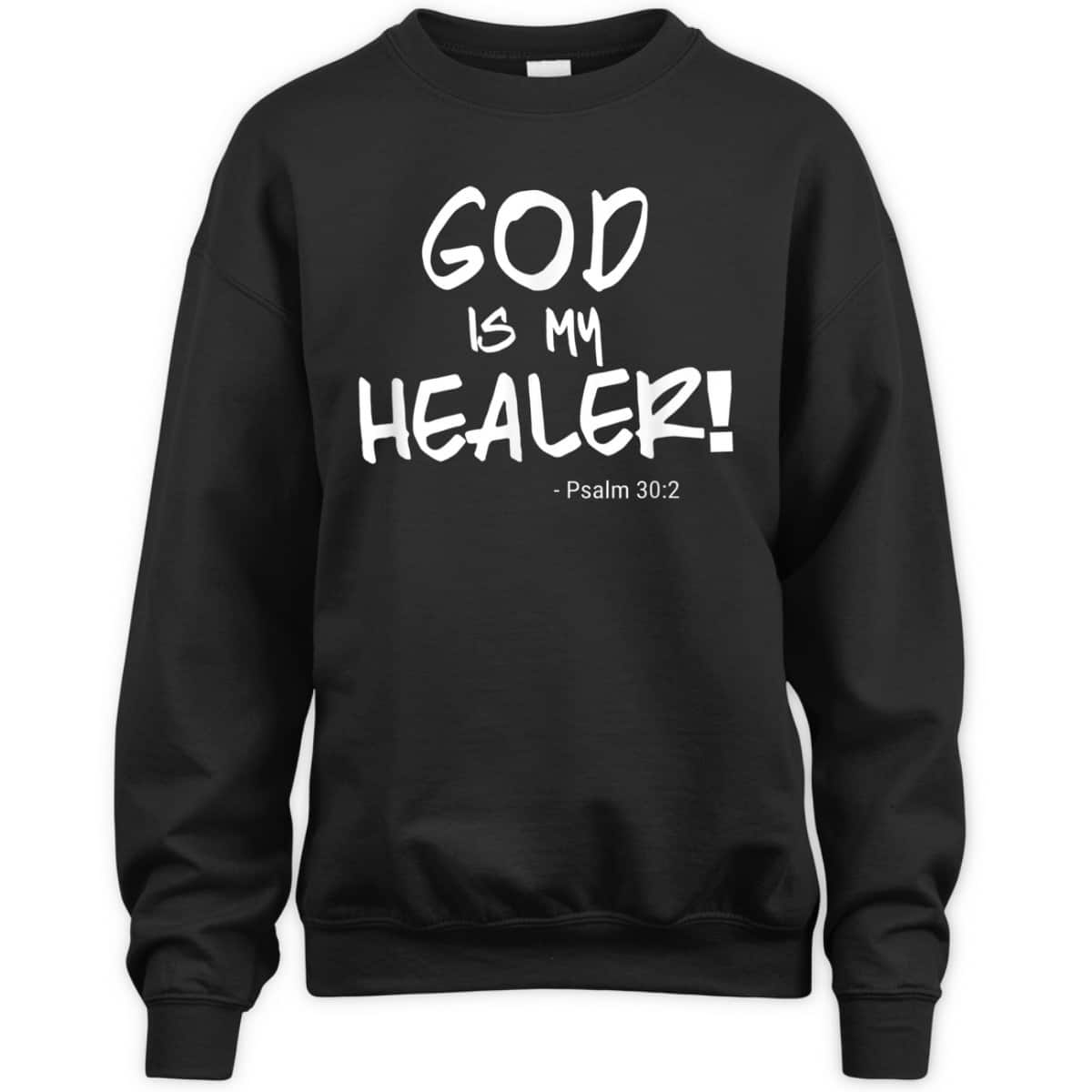 God Is My Healer Psalm 30:2 Bible Healing Christian T-Shirt