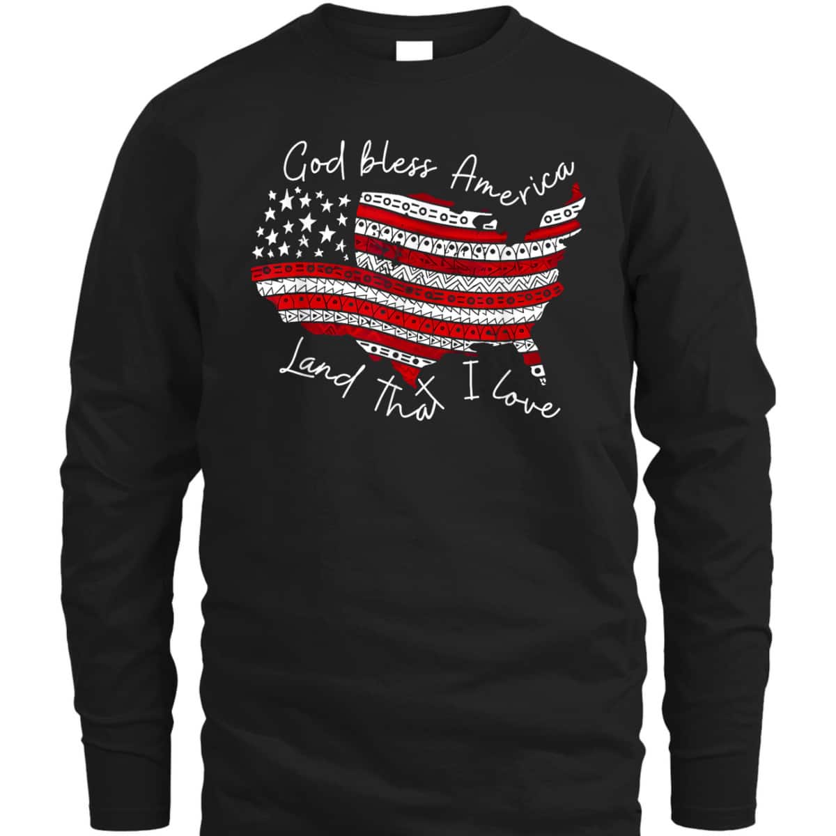 God Bless America Land That I Love 4th Of July US Flag T-Shirt God Bless America Land That I Love 4th Of July US Flag T-Shirt