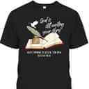 God Is Still Writing Your Story Quit Trying To Steal The Pen Christian Faith Bible Verse T-Shirt God Is Still Writing Your Story Quit Trying To Steal The Pen Christian Faith Bible Verse T-Shirt