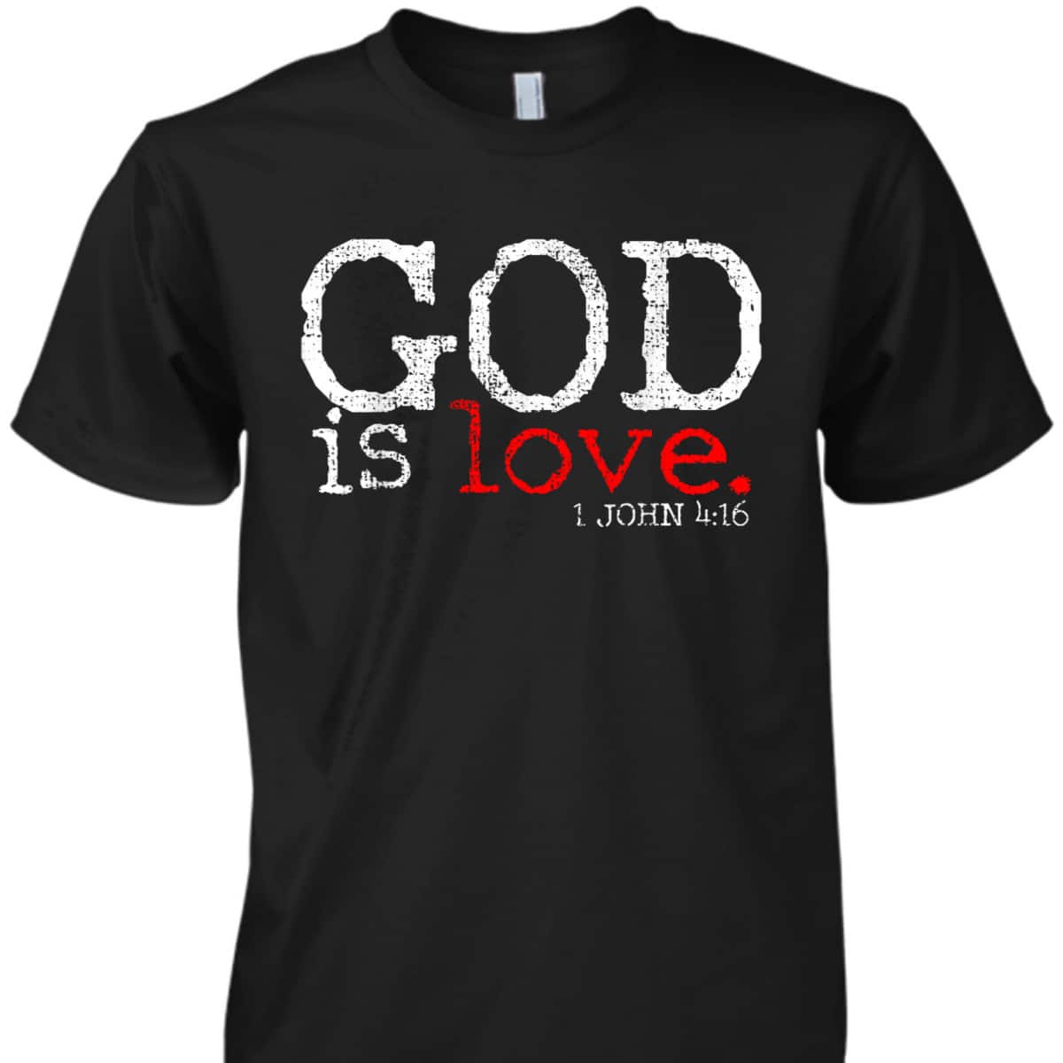 Christians God Is Love Vintage Bible Verse 1 John 4:16 T-Shirt Christians God Is Love Vintage Bible Verse 1 John 4:16 T-Shirt