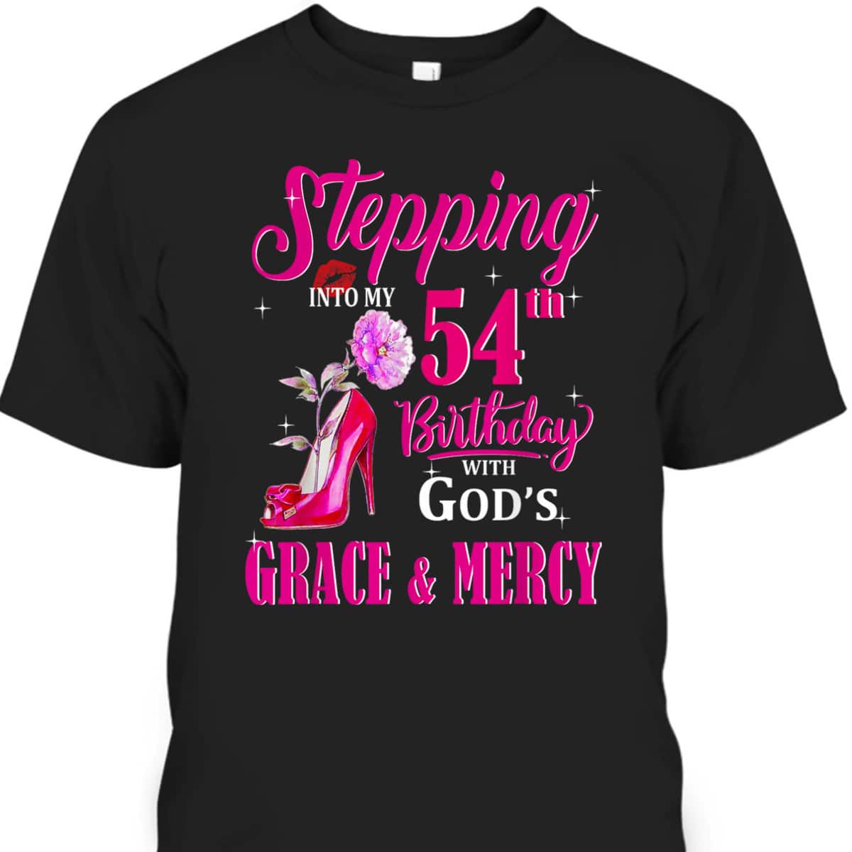 Stepping Into My 54th Birthday With God's Grace And Mercy T-Shirt Stepping Into My 54th Birthday With God's Grace And Mercy T-Shirt