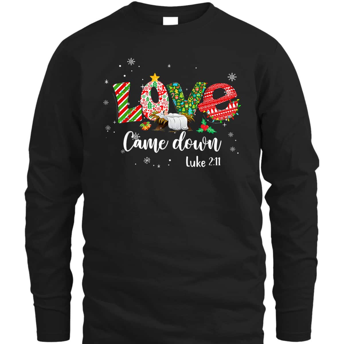 Love Came Down Luke 211 Baby Jesus Christmas Bible Verse T-Shirt