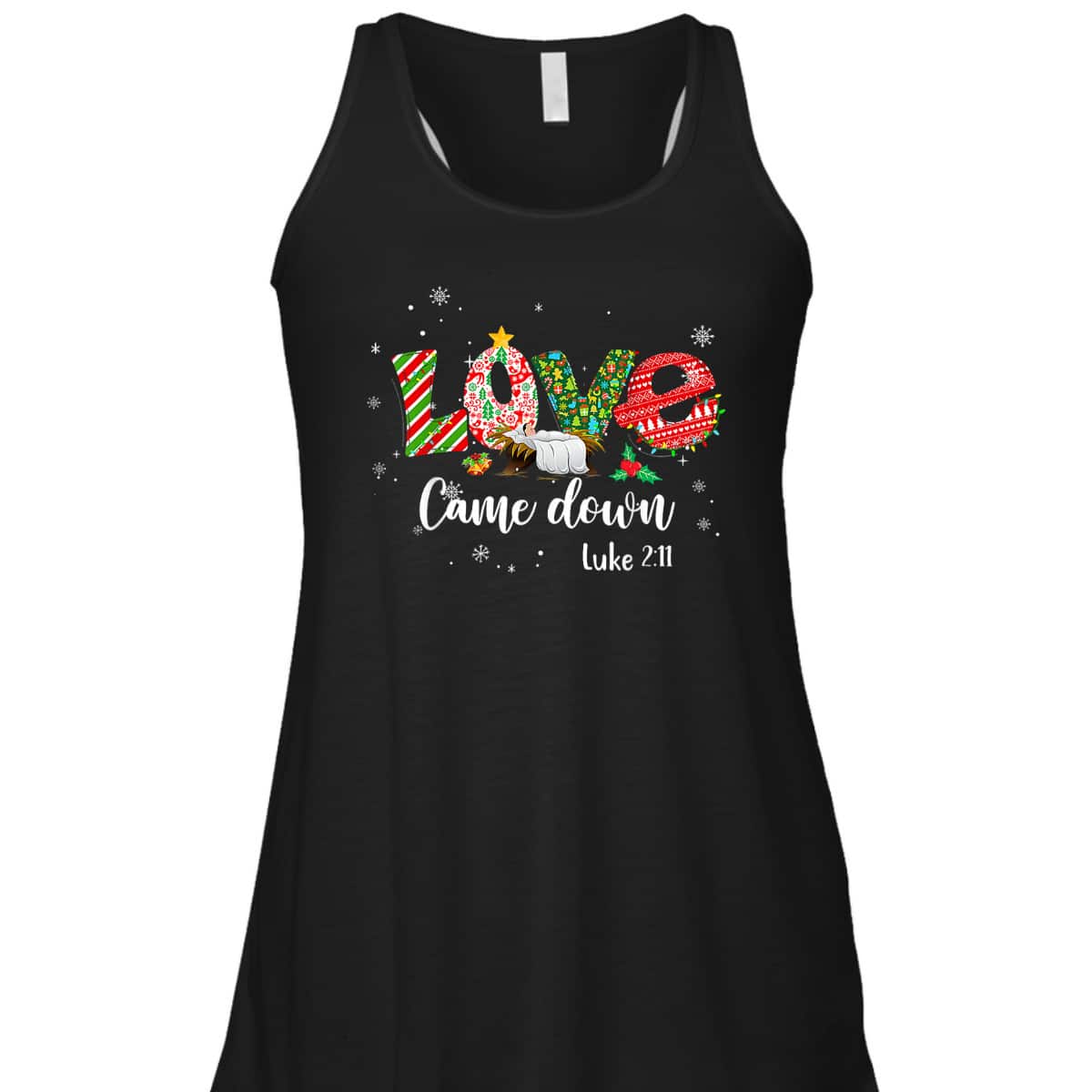 Love Came Down Luke 211 Baby Jesus Christmas Bible Verse T-Shirt