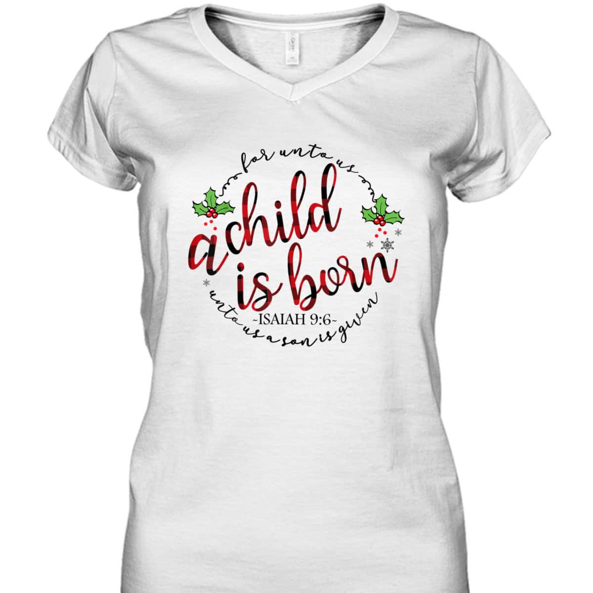 For Unto Us A Child Is Born Christmas Xmas Jesus Bible Verse T-Shirt For Unto Us A Child Is Born Christmas Xmas Jesus Bible Verse T-Shirt